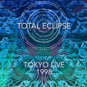 Total Eclipse - Tokyo Live 1998 (2019)