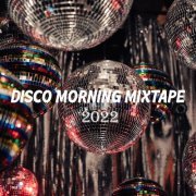 VA - Disco Morning Mixtape 2022