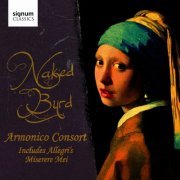 Armonico Consort - Naked Byrd (2010)