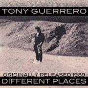 Tony Guerrero - Different Places (Reissue Originally released in 1989) (1989)