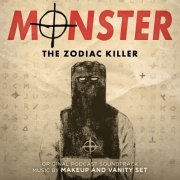Makeup and Vanity Set - Monster: The Zodiac Killer (Original Podcast Soundtrack) (2020) [Hi-Res]
