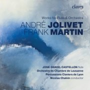 José-Daniel Castellon, Orchestre de Chambre de Lausanne & Nicolas Chalvin - Martin & Jolivet: Works for flute & orchestra (2019)