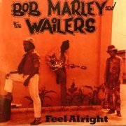 Bob Marley and The Wailers - Feel Alright (2004)