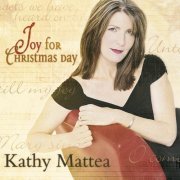 Kathy Mattea - Joy For Christmas Day (2003)