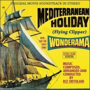 Riz Ortolani - Mediterranean Holiday (Flying Clipper) [Original Movie Soundtrack] (2017) [Hi-Res]