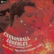 Cannonball Adderley - Walk Tall: The David Axelrod Years (2006) CD-Rip