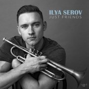 Ilya Serov - Just Friends (2021) [.flac 24bit/44.1kHz]