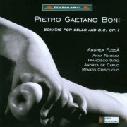 Andrea Fossa, Renato Criscuolo, Anna Fontana, Francisco Gato - Pietro Gaetano Boni: Sonatas for Cello and Bc, Op. 1 (2009)
