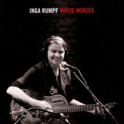 Inga Rumpf - White Horses (2014)