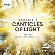 Instrumentalists of the Wrocław Philharmonic, Agnieszka Franków-Żelazny - Bob Chilcott: Canticles of Light (2023) [Hi-Res]