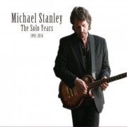 Michael Stanley - The Solo Years 1995-2014 (2014)