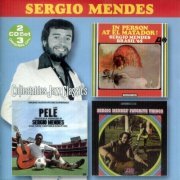 Sergio Mendes - In Person at El Matador! / Pele / Sergio Mendes' Favorite Things (2001)