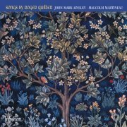 John Mark Ainsley, Malcolm Martineau - Roger Quilter: Songs (1996)