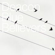 Deacon Blue - Believers (2016) [Hi-Res]