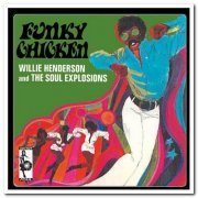 Willie Henderson & The Soul Explosions - Funky Chicken (1970) [Reissue 2003]