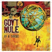 Gov't Mule - By a Thread (2009)