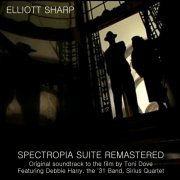 Elliott Sharp - Spectropia Suite (Original Soundtrack) [Remastered] (2023)