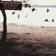 The Tallest Man On Earth - There's No Leaving Now (2012)