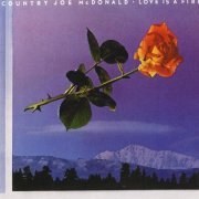 Country Joe McDonald - Love Is A Fire (Reissue) (1976/1993)