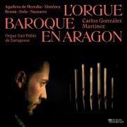 Carlos González Martínez - L'orgue baroque en Aragon (2024) Hi-Res