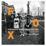 Fox, Chris Cheek - Pelican Blues (2017) [Hi-Res]