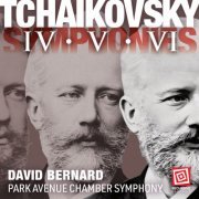 David Bernard, Park Avenue Chamber Symphony - Tchaikovsky: Symphonies Nos. 4, 5 & 6 "Pathétique" (2024) [Hi-Res]