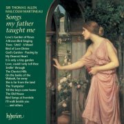 Thomas Allen, Malcolm Martineau - Songs My Father Taught Me: Parlour Songs & Ballads (2002)