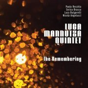 Luca Mannutza Quintet - The Remembering (2017)