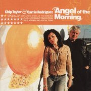 Chip Taylor, Carrie Rodriguez - Angel of the Morning + Bonus Tracks (2004)