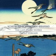 Paolo Vergari - Schubert, Schumann, Brahms: The Last Piano Works (2017)