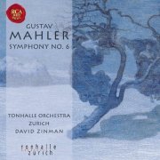 Tonhalle Orchestra Zurich, David Zinman - Mahler: Symphony No. 6 in A minor 'Tragic' (2009) [Hi-Res]