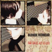 Blonde Redhead - Fake Can Be Just As Good (1997)