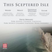 David Bernard, Park Avenue Chamber Symphony - This Sceptered Isle: Wood, Holst, Vaughan Williams and Elgar (2022) [Hi-Res]