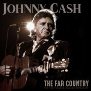Johnny Cash - The Far Country (Live 1987) (2023)