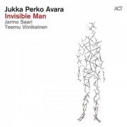 Jukka Perko with Jarmo Saari & Teemu Viinikainen - Invisible Man (2016) [Hi-Res]