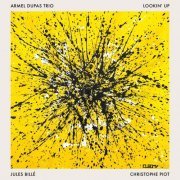 Armel Dupas Trio  - Lookin' Up (2022) [Hi-Res]