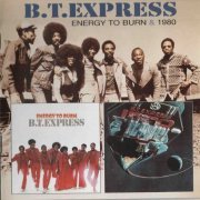 B.T. Express - Energy To Burn / 1980 (2005)