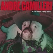 Andre Camilleri - All the Animals Are My Friends (2023)