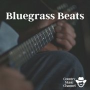 Country Music Channel - Bluegrass Beats (2021)
