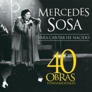 Mercedes Sosa - Para Cantar He Nacido (1999)