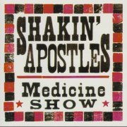 Shakin' Apostles - Medicine Show (1997)