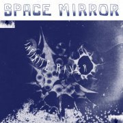 Infinite River - Space Mirror (2023)