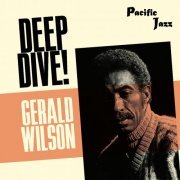 Gerald Wilson - Gerald Wilson: Deep Dive! (2021)