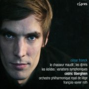 Cédric Tiberghien, Orchestre Philharmonique Royal de Liège, François-Xavier Roth - Franck: Œuvres Orchestrales (2011)