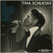 Tina Schlieske - The Good Life (2024)
