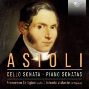 Francesco Galligioni, Jolanda Violante - Asioli: Cello Sonata, Piano Sonatas (2021)