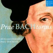 Huelgas Ensemble, Paul Van Nevel - PraeBACHtorius: Chorale settings by Johann Sebastian Bach and Michael Praetorius (2010)