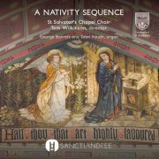 St Salvator's Chapel Choir & Tom Wilkinson - A Nativity Sequence (2016) [Hi-Res]