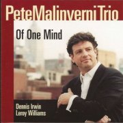 Pete Malinverni Trio - Of One Mind (2000)