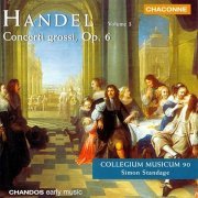 Collegium Musicum 90, Simon Standage - Handel: Concerti Grossi Op.6, Vol.3 (1998)